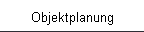 Objektplanung